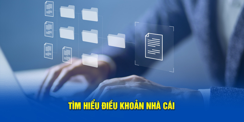 Tìm hiểu điều khoản nhà cái